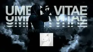 Umbra Vitae "Leave Of Absence"