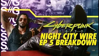 Cyberpunk News! Night City WIre Episode 5!