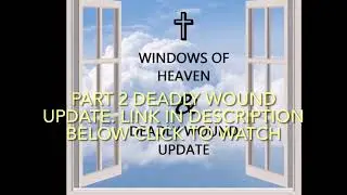 Part 2 deadly wound update. Click link in description to watch