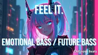 Emotional Vocal Melodic Bass ｜魂を揺さぶるメロディックベース、フューチャーベース｜Cinematic Future Bass for Epic Feelings