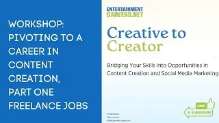 Creative to Creator Workshop: Content Creators, Part 1: Freelance