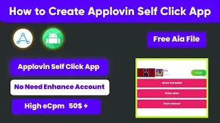 How to Create Applovin Self Click App For Free Without Enhance Account | High eCpm Aia File