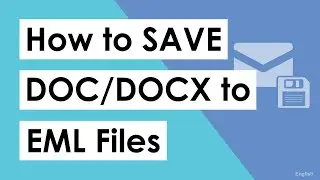 How to Save Word DOC/DOCX to EML file? | DOCX to EML