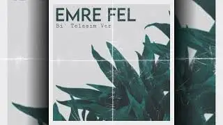 Emre Fel - Bi' Telaşım Var (Audio)