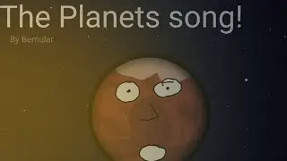 The Planets Song! (By @BemularMusic )
