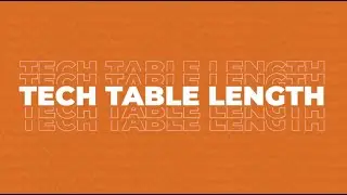 Tech Table Length