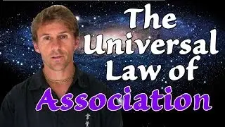 The Universal Law of Association - in 60 seconds
