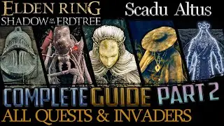 Shadow Of The Erdtree: All Quests in Order + Missable Content - Part 2 (Scadu Altus)