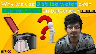 Why do we refill our batteries with distilled water | Clear Cut | Epi - 3 | English | Knowledge ON
