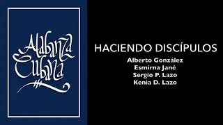 Alabanza Cubana-Haciendo discípulos
