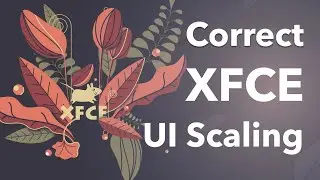 XFCE on Linux: Correct Scaling for 4K Displays