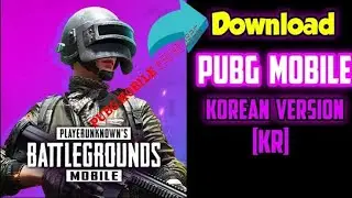 How to download PUBG MOBILE KOREAN VERSION