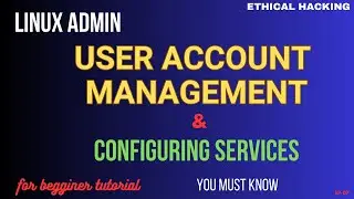Linux User Account Management USERADD, USERMOD | Configuring Services | Kali Linux Unleashed #linux