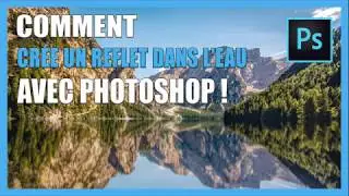 Comment créer un Reflet dans l'eau avec Photoshop - Tutoriel de retouche photo - [TUTO-PHOTOS]