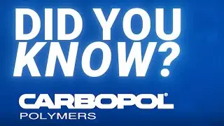 Did You Know - Carbopol Polymers