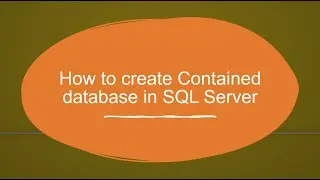 How to create Contained database in SQL Server