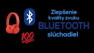 Zlepšite kvalitu zvuku svojich Bluetooth slúchadiel!