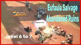 Level 6 to 7 Eufaula Salvage Abandoned Ruins MY TIME AT SANDROCK
