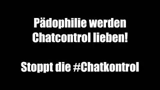 [Klartext] Pädophilie werden Chatcontrol lieben! - Stoppt die #Chatkontrol #digitalesBriefgeheimnis
