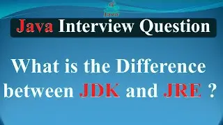 What is the Difference between JDK and JRE?  | JAVA INTERVIEW QUESTIONS