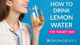 How to Drink Lemon Water The "Smart" Way