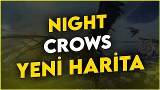 NIGHT CROWS | YENİ HARİTA | #nightcrows