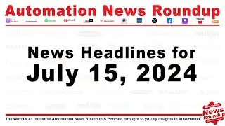 Automation News Roundup for Monday July 15, 2024