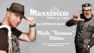 Podcast Maxxiview Vlada Saxman Drtina 20.5.2021