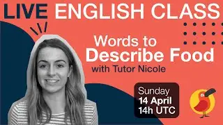 Cambly Live – Words to describe food