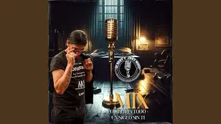 MIX LO DEJARIA TODO / UN SIGLO SIN TI