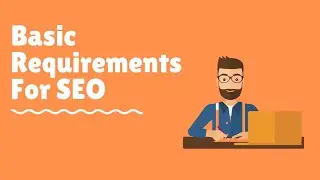 Basic Requirements For SEO | Imgurukul