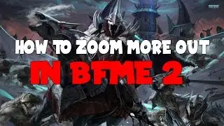 How To Zoom More Out in BFME 2
