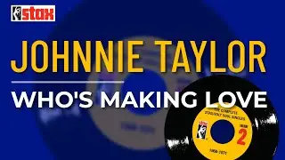 Johnnie Taylor - Who's Making Love (Official Audio)