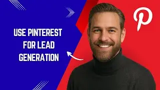 How to Use Pinterest for Lead Generation Fast and Easy!