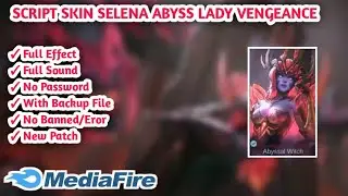 SCRIPT SKIN SELENA ABYSS LADY VENGEANCE FULL EFFECT || NO PASSWORD
