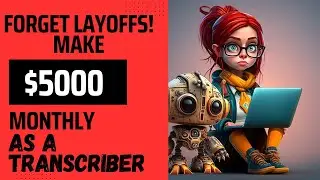 Forget About Layoffs! How To Start Transcription Business And Make $5000 monthly In 2024