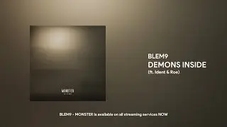 BLEM9 - DEMONS INSIDE (ft. Ident & Roe)