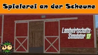 LS17 Spielerei an der Scheune