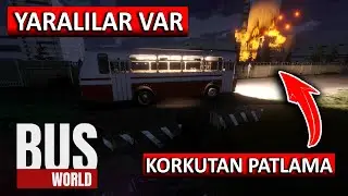Bus World - İNSANLAR YARALI !! PATLAMA VAR !!