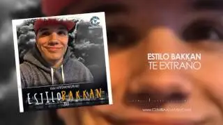 Estilo Bakkan - Te Extraño - www.CUMBIAALMAXIMO.net