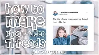 How to make video and photo threads for instagram #kpopthreads