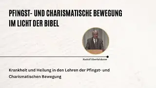 Krankheit und Heilung in den Lehren der Pfingst- und Charismatischen Bewegung