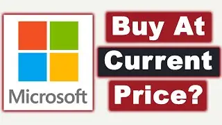 Microsoft ($MSFT) Stock Analysis – A Buy at Current Price? 20% Upside Potential