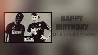 BABY GANG × LFERDA - HAPPY BIRTHDAY [ RMX]