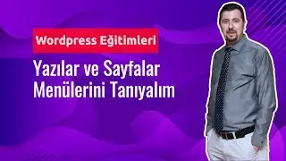 Wordpress Dersleri #19: Yazılar ve Sayfalar Menülerini Tanıyalım
