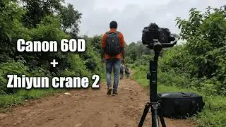 Canon 60D + Zhiyun crane 2 Test