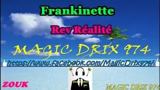 Frankinette - Rev Réalité BY MAGIC DRIX 974