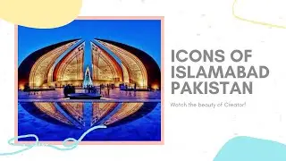 3 Icons of Islamabad | Click Station Productions and Photography