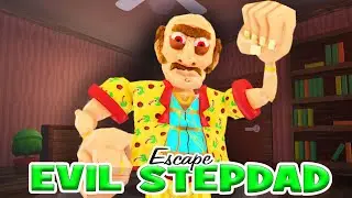 [👺NEW] ПОБЕГ ОТ ЗЛОГО ОТЧИМА ESCAPE EVIL STEPDAD OBBY! Roblox
