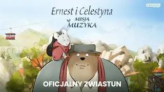ERNEST I CELESTYNA: MISJA MUZYKA | Oficjalny zwiastun | Kino Świat